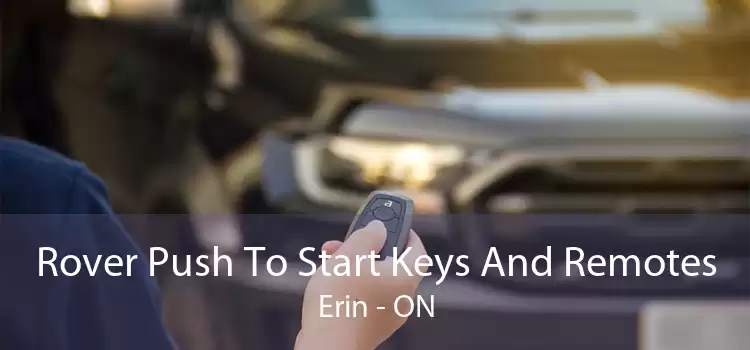 Rover Push To Start Keys And Remotes Erin - ON