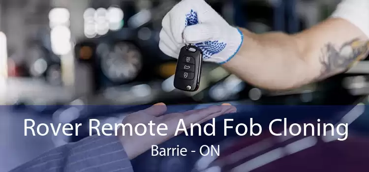 Rover Remote And Fob Cloning Barrie - ON