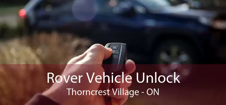 Rover Vehicle Unlock Thorncrest Village - ON