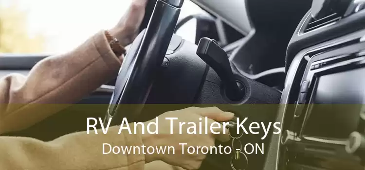 RV And Trailer Keys Downtown Toronto - ON