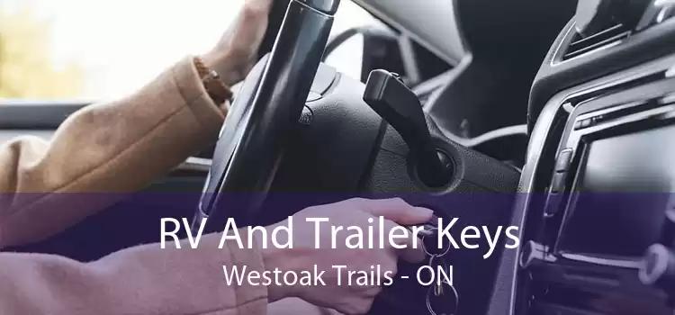 RV And Trailer Keys Westoak Trails - ON
