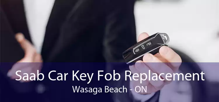 Saab Car Key Fob Replacement Wasaga Beach - ON