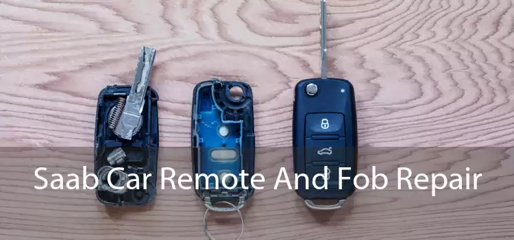 Saab Car Remote And Fob Repair 