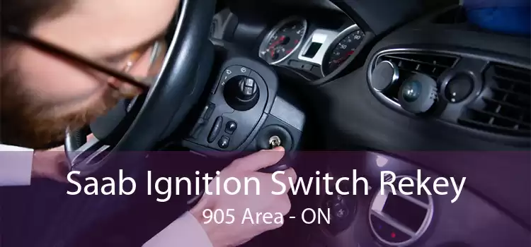 Saab Ignition Switch Rekey 905 Area - ON