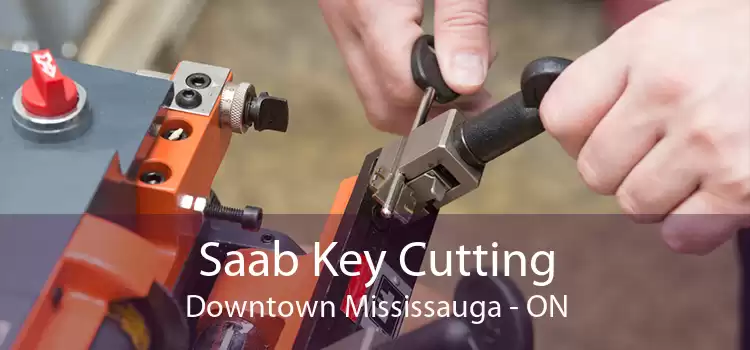 Saab Key Cutting Downtown Mississauga - ON