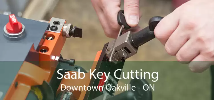 Saab Key Cutting Downtown Oakville - ON