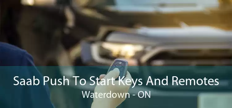 Saab Push To Start Keys And Remotes Waterdown - ON