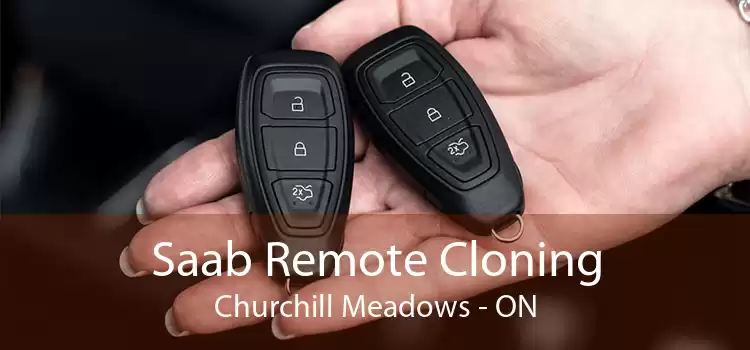 Saab Remote Cloning Churchill Meadows - ON