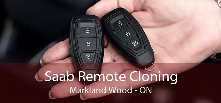 Saab Remote Cloning Markland Wood - ON
