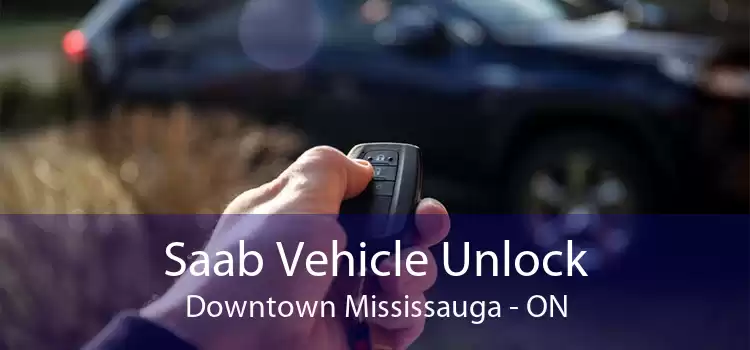 Saab Vehicle Unlock Downtown Mississauga - ON