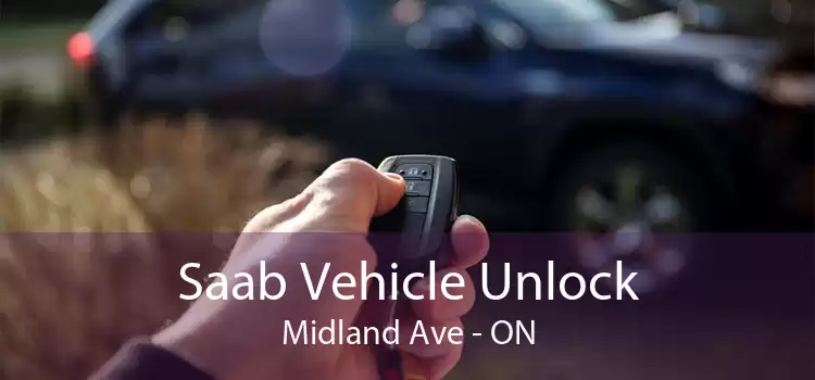 Saab Vehicle Unlock Midland Ave - ON