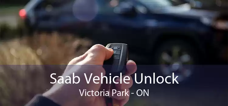 Saab Vehicle Unlock Victoria Park - ON