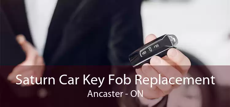 Saturn Car Key Fob Replacement Ancaster - ON