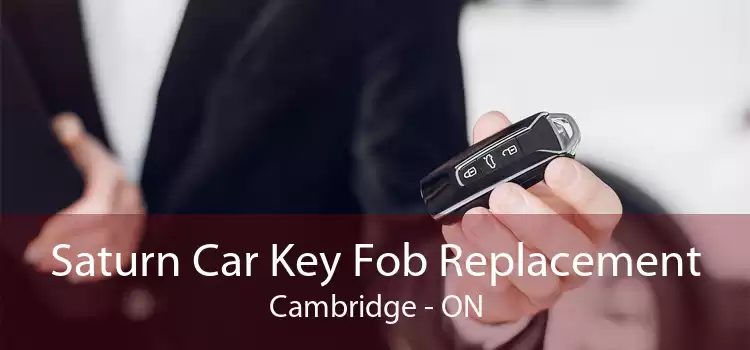 Saturn Car Key Fob Replacement Cambridge - ON
