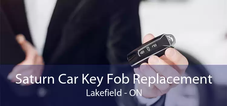 Saturn Car Key Fob Replacement Lakefield - ON