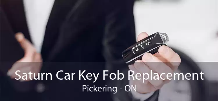 Saturn Car Key Fob Replacement Pickering - ON