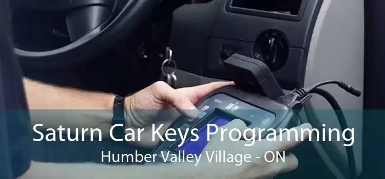 Saturn Car Keys Programming Humber Valley Village - ON