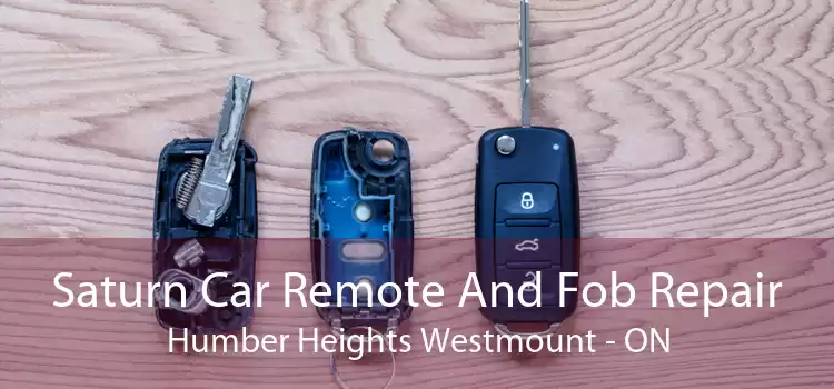 Saturn Car Remote And Fob Repair Humber Heights Westmount - ON