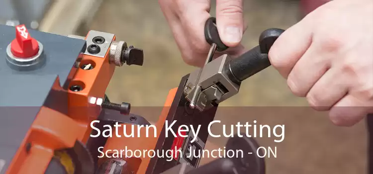 Saturn Key Cutting Scarborough Junction - ON