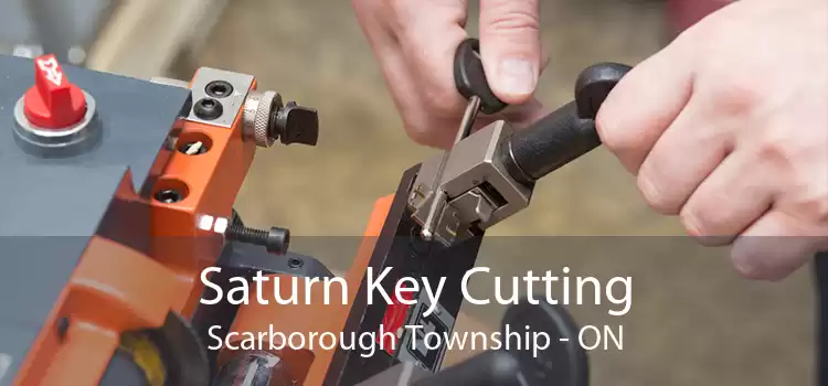 Saturn Key Cutting Scarborough Township - ON