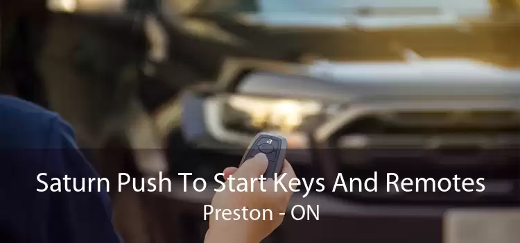 Saturn Push To Start Keys And Remotes Preston - ON