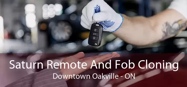Saturn Remote And Fob Cloning Downtown Oakville - ON
