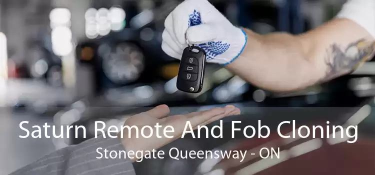 Saturn Remote And Fob Cloning Stonegate Queensway - ON