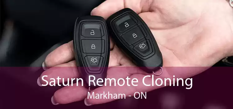 Saturn Remote Cloning Markham - ON