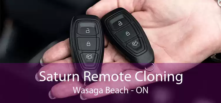 Saturn Remote Cloning Wasaga Beach - ON