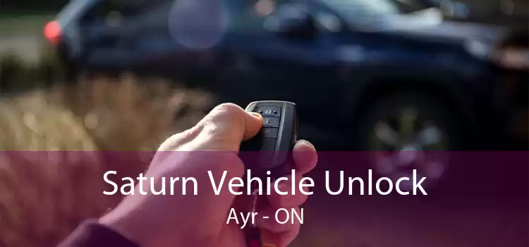 Saturn Vehicle Unlock Ayr - ON