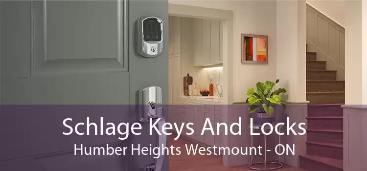 Schlage Keys And Locks Humber Heights Westmount - ON