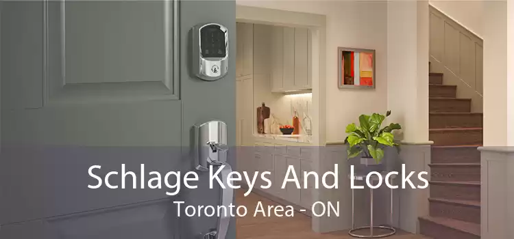 Schlage Keys And Locks Toronto Area - ON