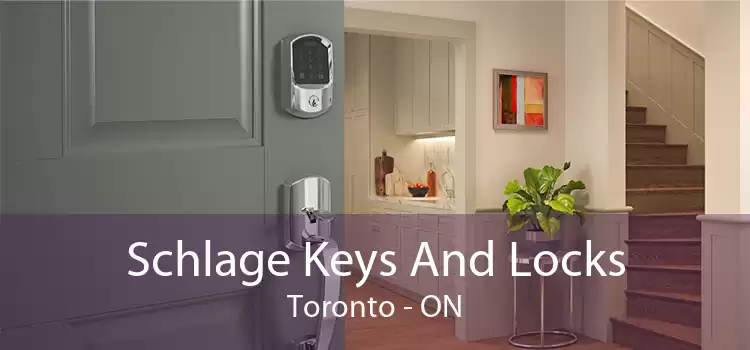 Schlage Keys And Locks Toronto - ON