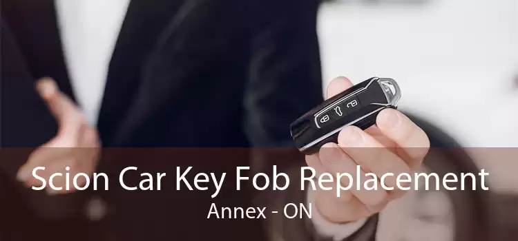 Scion Car Key Fob Replacement Annex - ON