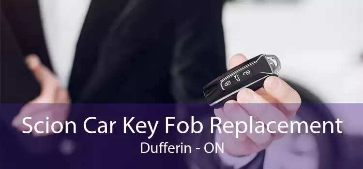 Scion Car Key Fob Replacement Dufferin - ON