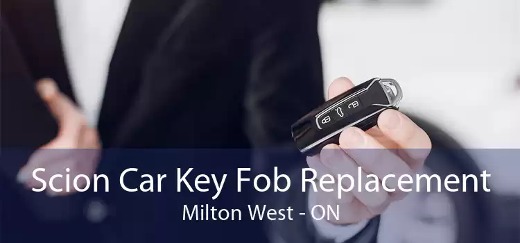 Scion Car Key Fob Replacement Milton West - ON