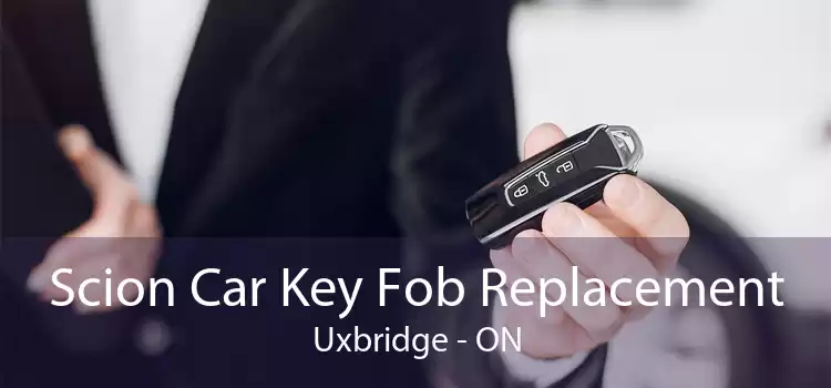Scion Car Key Fob Replacement Uxbridge - ON