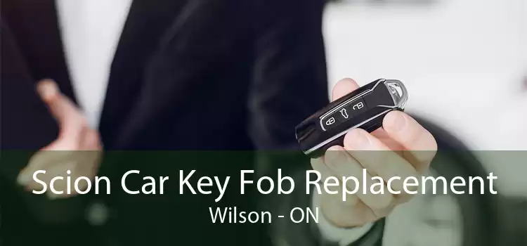 Scion Car Key Fob Replacement Wilson - ON