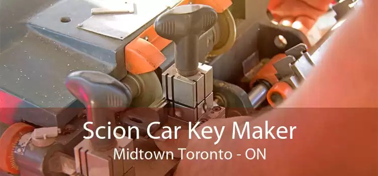 Scion Car Key Maker Midtown Toronto - ON