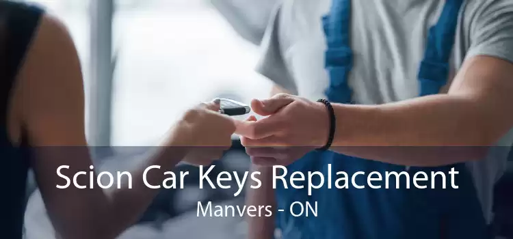Scion Car Keys Replacement Manvers - ON