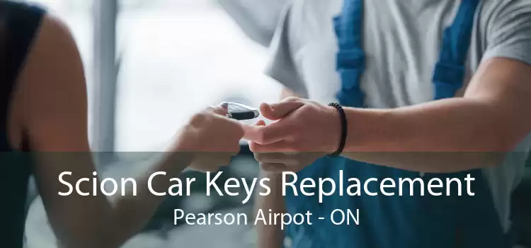 Scion Car Keys Replacement Pearson Airpot - ON