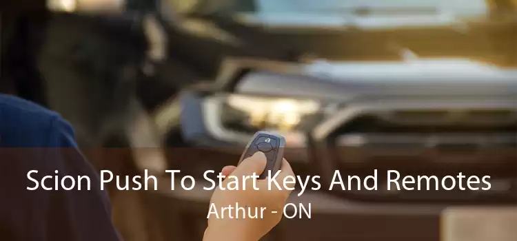 Scion Push To Start Keys And Remotes Arthur - ON