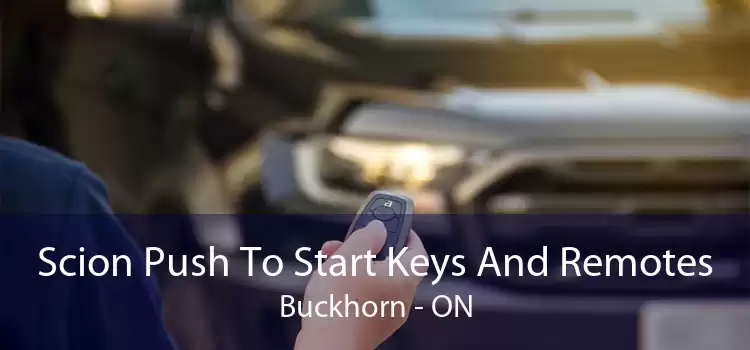 Scion Push To Start Keys And Remotes Buckhorn - ON