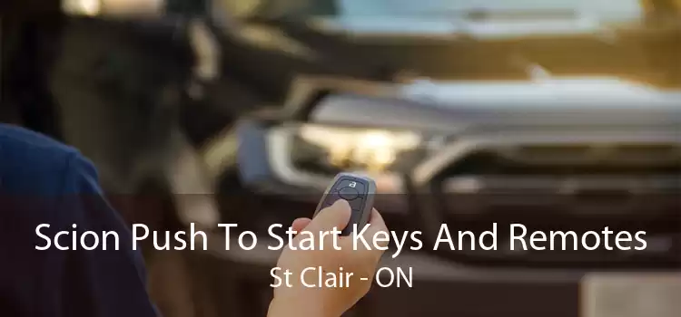Scion Push To Start Keys And Remotes St Clair - ON