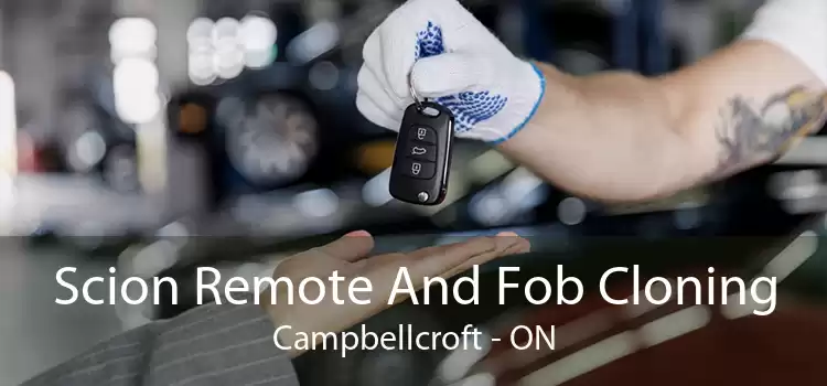 Scion Remote And Fob Cloning Campbellcroft - ON