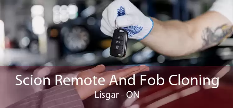 Scion Remote And Fob Cloning Lisgar - ON