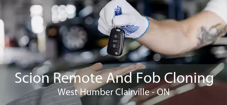 Scion Remote And Fob Cloning West Humber Clairville - ON