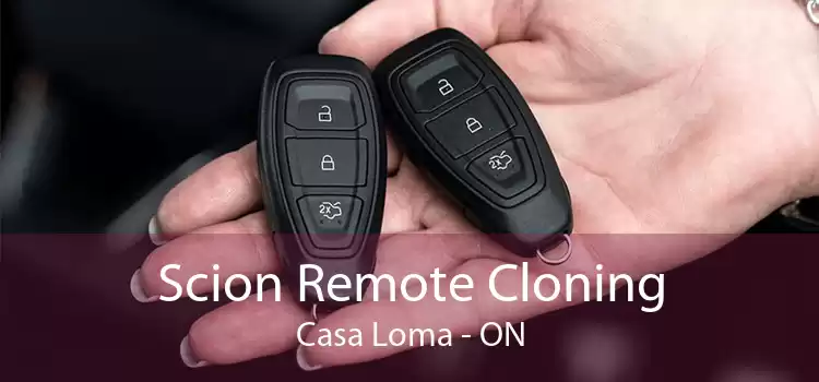 Scion Remote Cloning Casa Loma - ON