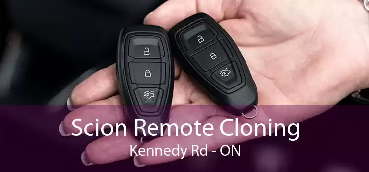 Scion Remote Cloning Kennedy Rd - ON