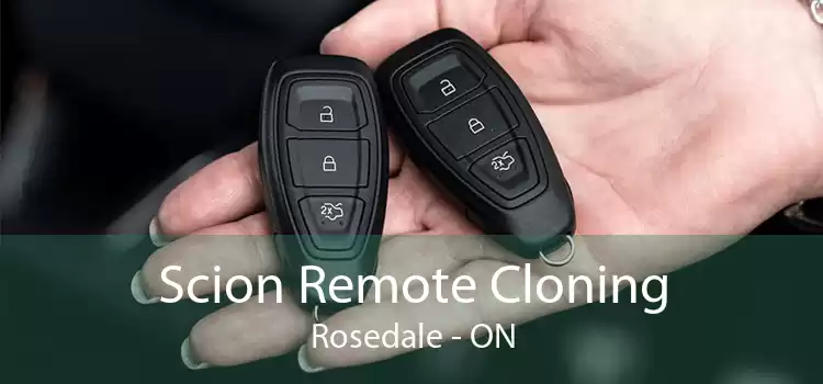 Scion Remote Cloning Rosedale - ON